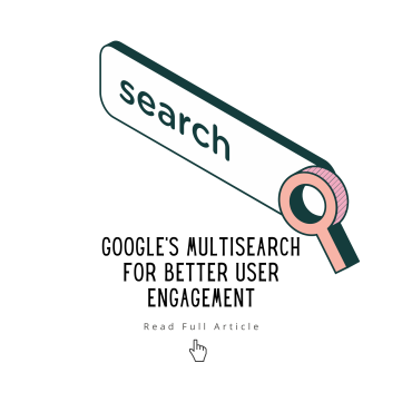 Google’s Multisearch for Better User Engagement