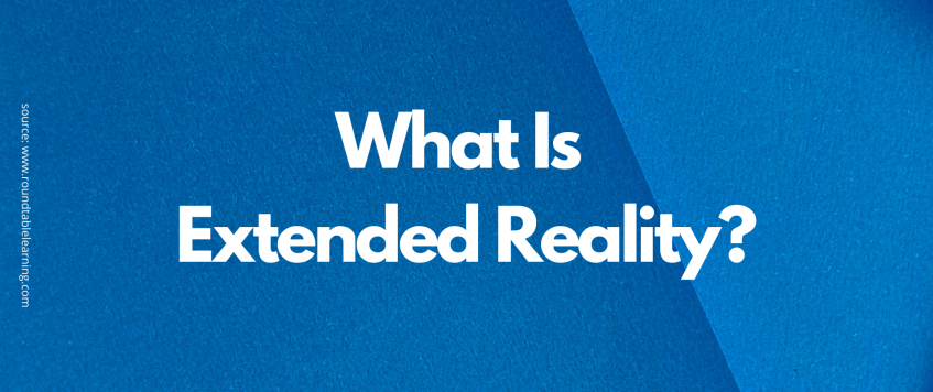 What Is Extended Reality?