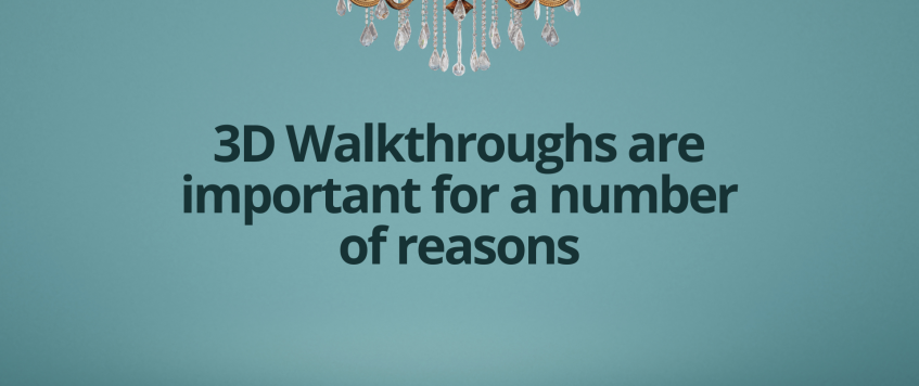 3D walkthroughs are important for a number of reasons, including :